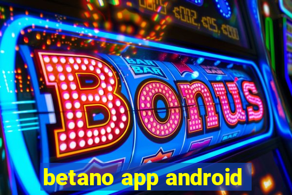 betano app android